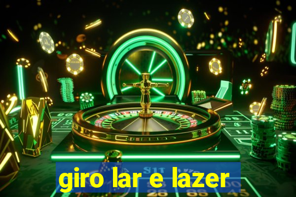 giro lar e lazer